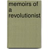 Memoirs Of A Revolutionist door Petr Alekseevich Kropotkin