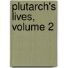 Plutarch's Lives, Volume 2 by Plutarch