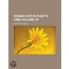 Roman Life In Pliny's Time door Maurice Pellisson