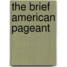 The Brief American Pageant door Professor David M. Kennedy