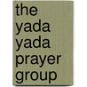 The Yada Yada Prayer Group by Neta Jackson