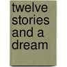 Twelve Stories and a Dream door Herbert George Wells