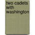 Two Cadets with Washington