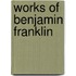 Works of Benjamin Franklin