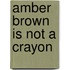 Amber Brown Is Not a Crayon