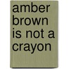 Amber Brown Is Not a Crayon door Paula Danziger