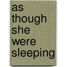 As Though She Were Sleeping door H. Davies