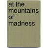 At the Mountains of Madness by Ian N. J. Culbard