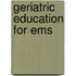 Geriatric Education For Ems