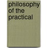 Philosophy Of The Practical door Douglas Ainslie
