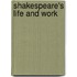Shakespeare's Life and Work