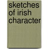 Sketches Of Irish Character door S.C. Hall