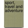 Sport, Travel and Adventure door A. G. Lewis