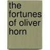 The Fortunes of Oliver Horn door Walter Appleton Clark