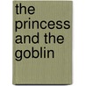 The Princess And The Goblin door George Macdonald
