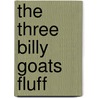 The Three Billy Goats Fluff door Rachael Mortimer