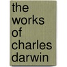 The Works Of Charles Darwin door Professor Charles Darwin