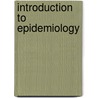 Introduction to Epidemiology door Thomas C. Timmreck