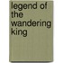 Legend of the Wandering King