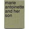 Marie Antoinette And Her Son door Luise Mühlbach