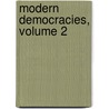 Modern Democracies, Volume 2 by Viscount James Bryce Bryce