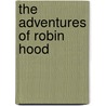 The Adventures Of Robin Hood by John Burrows