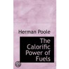 The Calorific Power Of Fuels door Robert Thurston Kent