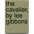The Cavalier, By Lee Gibbons