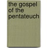 The Gospel of the Pentateuch by Jr. Kingsley Charles