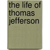 The Life of Thomas Jefferson by B.L. Rayner