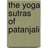 The Yoga Sutras Of Patanjali door Jane Ma'ati Smith