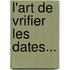 L'Art de Vrifier Les Dates...