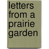 Letters from a Prairie Garden door Mrs. Edna Wort Underwood