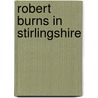 Robert Burns in Stirlingshire door William Harvey