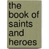 The Book Of Saints And Heroes