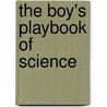 The Boy's Playbook Of Science door John Henry Pepper