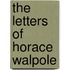 The Letters of Horace Walpole