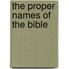 The Proper Names Of The Bible door Professor John Farrar