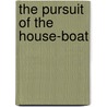 The Pursuit Of The House-Boat door Kendrick Bangs John