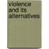 Violence And Its Alternatives