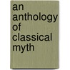 An Anthology of Classical Myth door S.M. Trzaskoma
