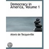 Democracy In America, Volume 1 door Professor Alexis de Tocqueville