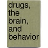 Drugs, the Brain, and Behavior door John Brick
