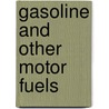 Gasoline and Other Motor Fuels by Joseph V. Meigs