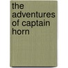 The Adventures Of Captain Horn door R. Stockton Frank
