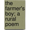 The Farmer's Boy; A Rural Poem door Robert Bloomfield