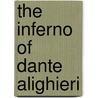 The Inferno Of Dante Alighieri by John Dayman