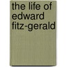 The Life Of Edward Fitz-Gerald by Jr. Glyde John