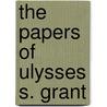 The Papers Of Ulysses S. Grant door Ulysses S. Grant