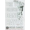 The Two Deaths of Daniel Hayes door Marcus Sakey